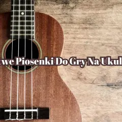 Ukulele na drewnianym tle. Tekst: "Łatwe piosenki do gry na ukulele". Idealne dla początkujących!