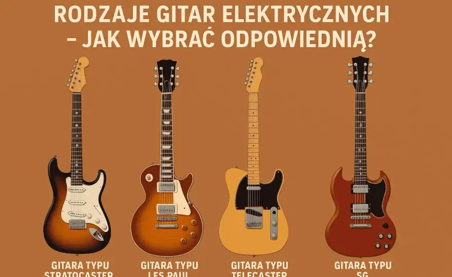 Marki gitar elektrycznych - Co naprawdę się liczy?